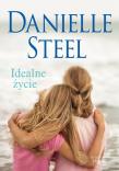 Idealne życie. Autor: Danielle Steel. Dadada.pl Okładka książki Idealne życie