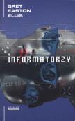 Informatorzy. Autor: Bret Easton Ellis. Dadada.pl Okładka książki Informatorzy