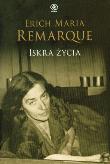 Iskra życia - Erich Maria Remarque TW. Autor: Erich Maria Remarque. Dadada.pl Okładka książki Iskra życia - Erich Maria Remarque TW