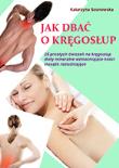 Jak dbać o kręgosłup aby był silny i zdrowy. Autor: Katarzyna Sosnowska. Dadada.pl Okładka książki Jak dbać o kręgosłup aby był silny i zdrowy