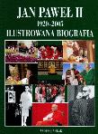 Jan Paweł II 1920-2005 Ilustrowana biografia. Autor: Andrzej Nowak. Dadada.pl Okładka książki Jan Paweł II 1920-2005 Ilustrowana biografia