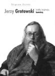 Jerzy Grotowski Źródła inspiracje konteksty. Autor: Osiński Zbigniew. Dadada.pl Okładka książki Jerzy Grotowski Źródła inspiracje konteksty