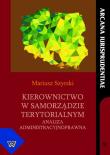 Kierownictwo w samorządzie terytorialnym. Autor: Szyrski Mariusz. Dadada.pl Okładka książki Kierownictwo w samorządzie terytorialnym