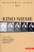 Kino nieme. Historia kina, tom 1. Autor: Lubelski T. Sowińska I. Syska. Dadada.pl Okładka książki Kino nieme. Historia kina, tom 1
