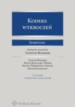Kodeks wykroczeń Komentarz. Autor: Michalska-Warias Aneta, Piórkowska-Flieger Joanna, Szwarczyk Maciej. Dadada.pl Okładka książki Kodeks wykroczeń Komentarz