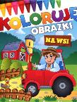 Koloruję obrazki. Na wsi. Autor: praca zbiorowa. Dadada.pl Okładka książki Koloruję obrazki. Na wsi