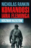 Komandosi Iana Fleminga. Autor: Rankin Nicholas. Dadada.pl Okładka książki Komandosi Iana Fleminga