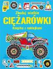Okładka książki Książka z naklejkami. Zbuduj wielkie Ciężarówki