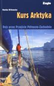 Kurs Arktyka. Rejs przez przejście Północno-Zach.. Autor: Jaworska-Witkowska Monika. Dadada.pl Okładka książki Kurs Arktyka. Rejs przez przejście Północno-Zach.