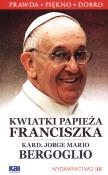 Kwiatki papieża Franciszka. Autor: Bergoglio Jorge Mario. Dadada.pl Okładka książki Kwiatki papieża Franciszka