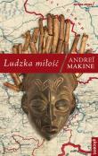 Ludzka miłość. Autor: Makine Andrei. Dadada.pl Okładka książki Ludzka miłość