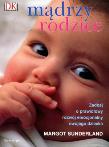 Mądrzy rodzice. Autor: Margot Sunderland. Dadada.pl Okładka książki Mądrzy rodzice