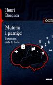 Okładka książki Materia i pamięć. O stosunku ciała do ducha