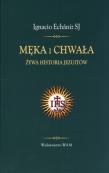 Okładka książki Męka i chwała. Żywa historia Jezuitów