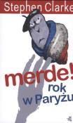 Merde! Rok w Paryżu. Autor: Stephen Clarke. Dadada.pl Okładka książki Merde! Rok w Paryżu
