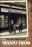 Miasto Lwów. Autor: Budzyński Wiesław. Dadada.pl Okładka książki Miasto Lwów