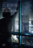 Miłość morderców. Autor: Żukowski Dariusz. Dadada.pl Okładka książki Miłość morderców