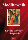 Okładka książki Modlitewnik na czas choroby i cierpienia