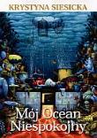 Mój Ocean Niespokojny. Autor: Krystyna Siesicka. Dadada.pl Okładka książki Mój Ocean Niespokojny
