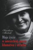 Okładka książki Moje życie w sowieckiej epoce kłamstwa i strachu