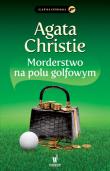 Morderstwo na polu golfowym. Autor: Agatha Christie. Dadada.pl Okładka książki Morderstwo na polu golfowym
