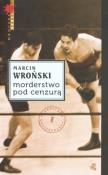 Morderstwo pod cenzurą. Autor: Marcin Wroński. Dadada.pl Okładka książki Morderstwo pod cenzurą