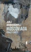 Moscoviada wyd III. Autor: Andruchowycz Jurij. Dadada.pl Okładka książki Moscoviada wyd III