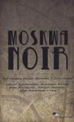Moskwa Noir. Autor: praca zbiorowa. Dadada.pl Okładka książki Moskwa Noir