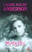 Motylki - wstrząsająca opowieść anorektyczki. Autor: Halse Laurie Anderson. Dadada.pl Okładka książki Motylki - wstrząsająca opowieść anorektyczki