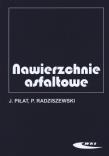 Nawierzchnie asfaltowe. Autor: Piłat Jerzy, Piotr Radziszewski. Dadada.pl Okładka książki Nawierzchnie asfaltowe