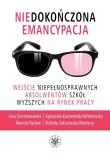 Niedokończona emancypacja.. Autor: Giermanowska Ewa, Kumaniecka-Wiśniewska Agnieszka, Racław Mariola, Zakrzewska-Manterys Elżbieta. Dadada.pl Okładka książki Niedokończona emancypacja.