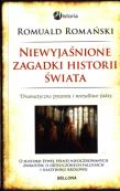 Niewyjaśnione zagadki historii świata. Autor: Romański Romuald. Dadada.pl Okładka książki Niewyjaśnione zagadki historii świata