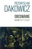 Obcowanie. Manifesty i eseje. Autor: Dakowicz Przemysław. Dadada.pl Okładka książki Obcowanie. Manifesty i eseje