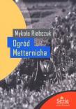 Ogród Metternicha. Autor: Riabczuk Mykoła. Dadada.pl Okładka książki Ogród Metternicha