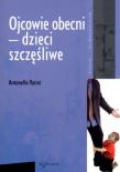 Ojcowie obecni - dzieci szczęśliwe. Autor: Vanni Antonello. Dadada.pl Okładka książki Ojcowie obecni - dzieci szczęśliwe