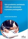 Opis przedmiotu zamówienia i SIWZ jako instrumenty w procesie przetargowym. Autor: Gawrońska-Baran Andrzela. Dadada.pl Okładka książki Opis przedmiotu zamówienia i SIWZ jako instrumenty w procesie przetargowym