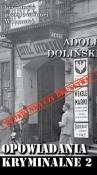 Opowiadania kryminalne 2. Autor: Doliński Adolf. Dadada.pl Okładka książki Opowiadania kryminalne 2