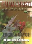 Palma Christi. Olej, który leczy. Terapia Edgara C. Autor: McGarey William A.. Dadada.pl Okładka książki Palma Christi. Olej, który leczy. Terapia Edgara C