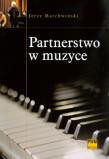 Partnerstwo w muzyce PWM. Autor: Marchwiński Jerzy. Dadada.pl Okładka książki Partnerstwo w muzyce PWM