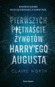 Okładka książki Pierwszych piętnaście żywotów Harry'ego Augusta