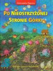 Okładka książki Po Nieostrzyżonej Stronie Górki