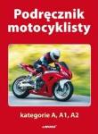 Podręcznik motocyklisty kat. A, A1, A2. Autor: Giszczak Jacek, Jerzy Tomaszewski, Tomaszewski Marek Paweł. Dadada.pl Okładka książki Podręcznik motocyklisty kat. A, A1, A2
