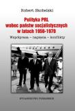 Okładka książki Polityka PRL wobec państw socjalistycznych w latach 1956 - 1970. Współpraca - napięcia - konflikty