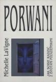 Porwani. Jak sobie radzić z istotami pozaziemskimi. Autor: Michelle LaVigne. Dadada.pl Okładka książki Porwani. Jak sobie radzić z istotami pozaziemskimi