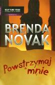 Powstrzymaj mnie - Brenda Novak. Autor: Novak Brenda. Dadada.pl Okładka książki Powstrzymaj mnie - Brenda Novak