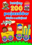 Okładka książki Poznajemy 200 pojazdów. Książka z naklejkami 2012