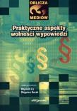 Praktyczne aspekty wolności wypowiedzi. Autor: Wojciech Lis (red.), Zbigniew Husak (red.). Dadada.pl Okładka książki Praktyczne aspekty wolności wypowiedzi