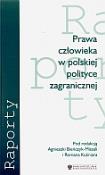 Prawa człowieka w polskiej polityce zagranicznej. Autor: Agnieszka Bieńczyk-Missala (red.), Roman Kuźniar (red.). Dadada.pl Okładka książki Prawa człowieka w polskiej polityce zagranicznej