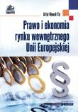 Prawo i ekonomia rynku wewnętrznego. Autor: Nowak-Far Artur. Dadada.pl Okładka książki Prawo i ekonomia rynku wewnętrznego