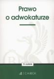 Prawo o adwokaturze. Autor: opracowanie redakcyjne. Dadada.pl Okładka książki Prawo o adwokaturze